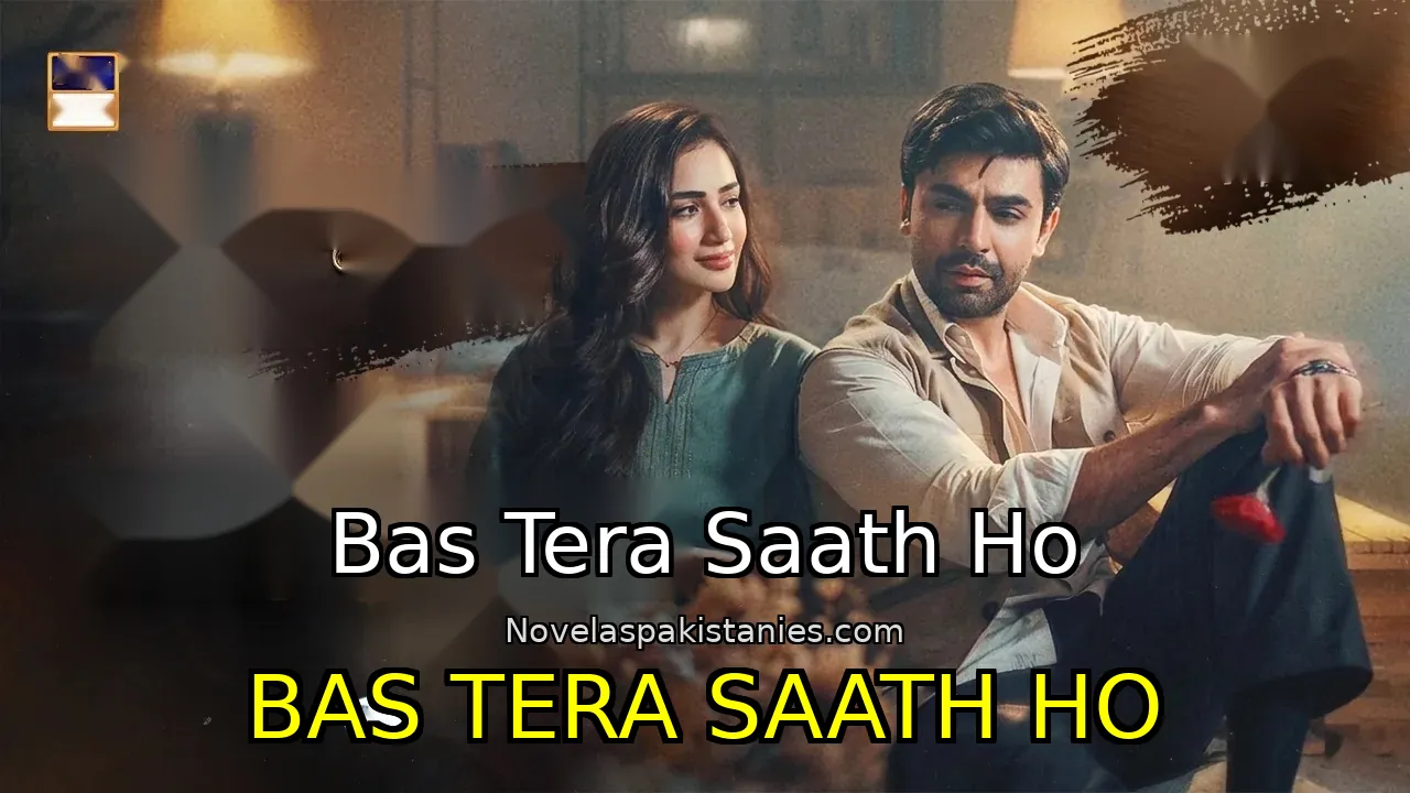 Serie Pakistaní Bas Tera Saath Ho - Bas Tera Saath Ho